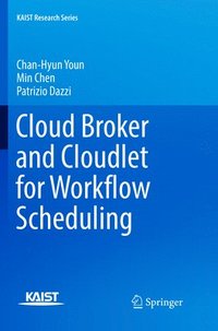 bokomslag Cloud Broker and Cloudlet for Workflow Scheduling