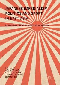 bokomslag Japanese Imperialism: Politics and Sport in East Asia