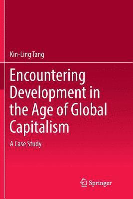 bokomslag Encountering Development in the Age of Global Capitalism