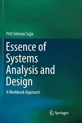 Priti Srinivas Sajja - Essence of Systems Analysis and Design, Häftad