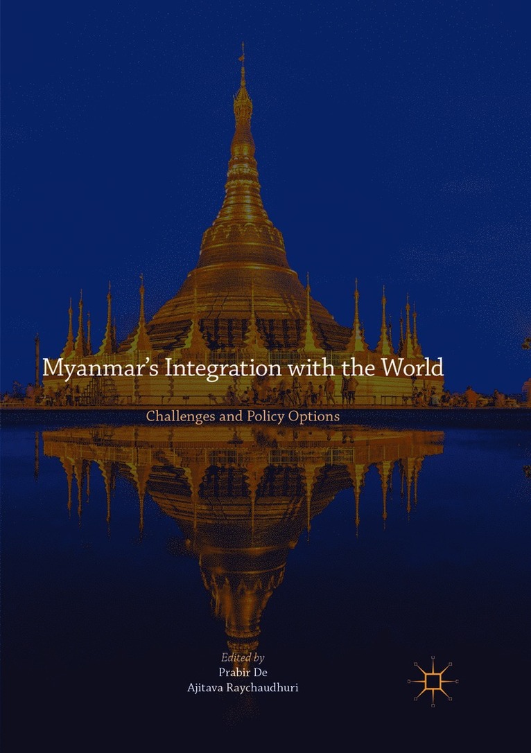 Prabir De, Ajitava Raychaudhuri - Myanmar’s Integration with the World, Häftad