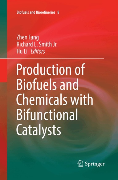 Zhen Fang, Richard L. Smith Jr., Hu Li - Production of Biofuels and Chemicals with Bifunctional Catalysts, Häftad