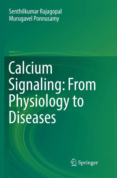Senthilkumar Rajagopal, Murugavel Ponnusamy - Calcium Signaling: From Physiology to Diseases, Häftad