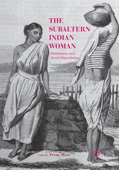 Prem Misir - Subaltern Indian Woman, Häftad