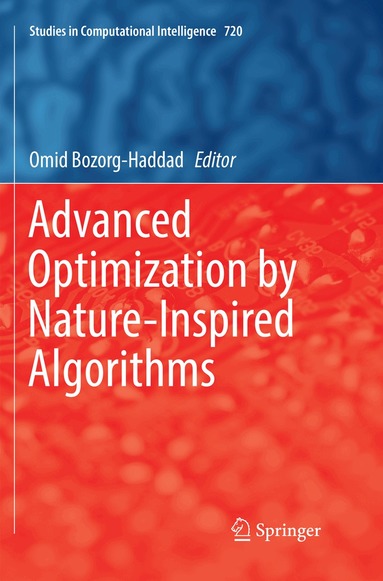 Omid Bozorg-Haddad - Advanced Optimization by Nature-Inspired Algorithms, Häftad
