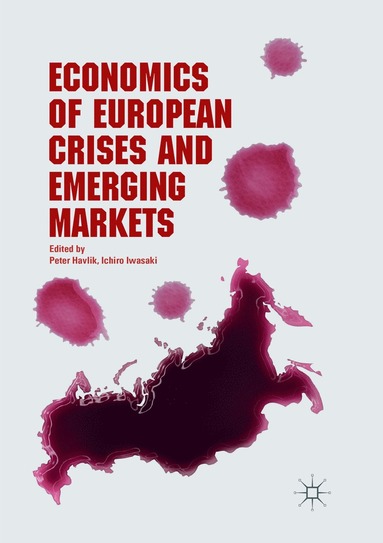 bokomslag Economics of European Crises and Emerging Markets