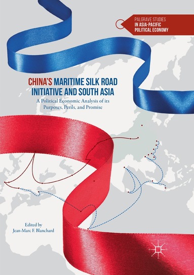 Jean-Marc F. Blanchard - China’s Maritime Silk Road Initiative and South Asia, Häftad