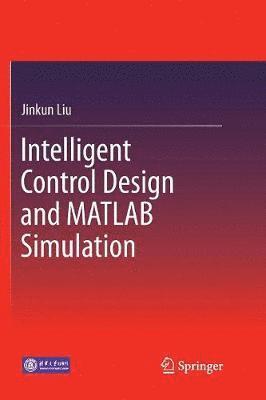 Intelligent Control Design and MATLAB Simulation 1