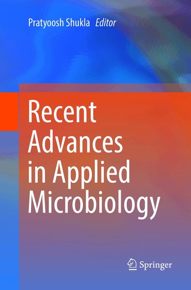 Pratyoosh Shukla - Recent advances in Applied Microbiology, Häftad