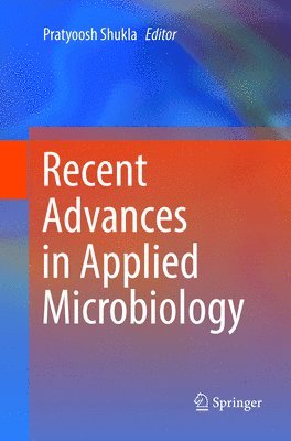 Pratyoosh Shukla - Recent advances in Applied Microbiology, Häftad