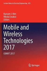 bokomslag Mobile and Wireless Technologies 2017