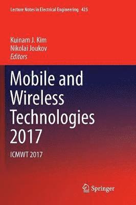 bokomslag Mobile and Wireless Technologies 2017