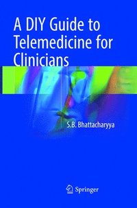 bokomslag A DIY Guide to Telemedicine for Clinicians