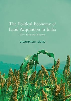 bokomslag The Political Economy of Land Acquisition in India