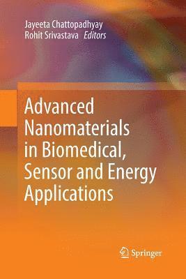 Advanced Nanomaterials in Biomedical, Sensor and Energy Applications 1