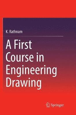 K. Rathnam - First Course in Engineering Drawing, Häftad