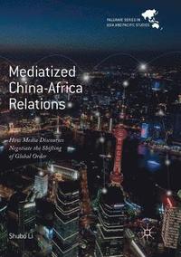 bokomslag Mediatized China-Africa Relations