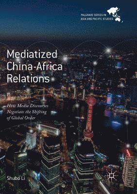 bokomslag Mediatized China-Africa Relations