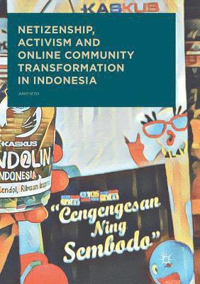 Ario Seto - Netizenship, Activism and Online Community Transformation in Indonesia, Häftad