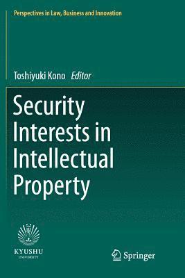 Toshiyuki Kono - Security Interests in Intellectual Property, Häftad