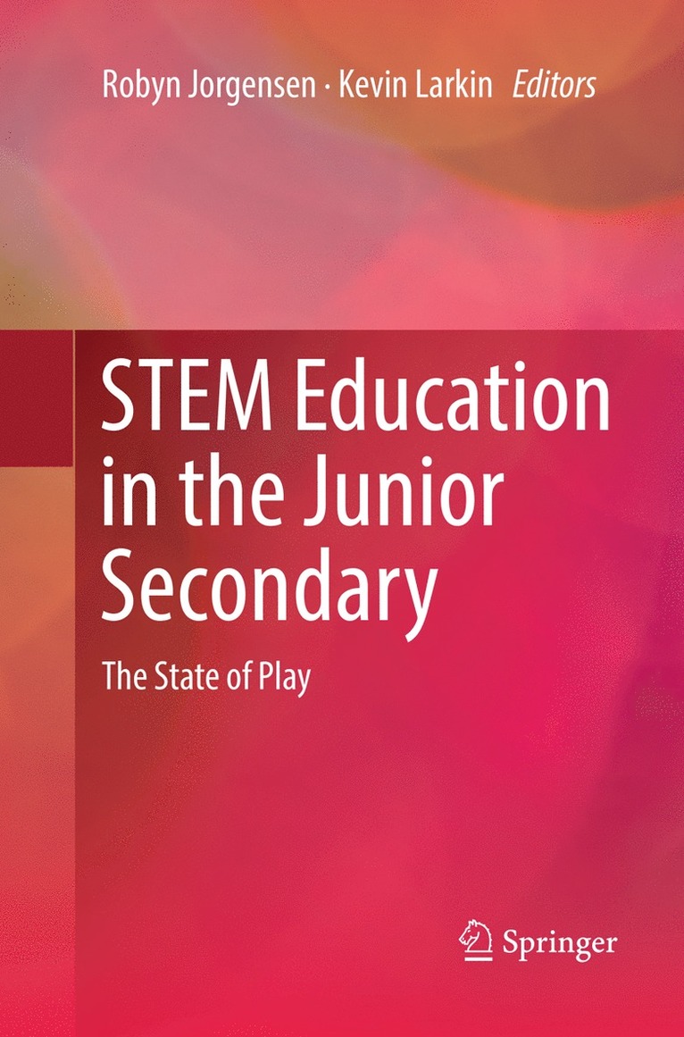 Robyn Jorgensen, Kevin Larkin - STEM Education in the Junior Secondary, Häftad