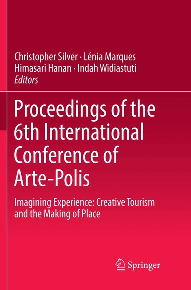 Christopher Silver, Lénia Marques, Himasari Hanan, Indah Widiastuti - Proceedings of the 6th International Conference of Arte-Polis, Häftad