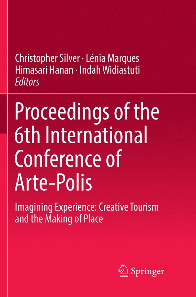 Christopher Silver, Lénia Marques, Himasari Hanan, Indah Widiastuti, Lenia Marques - Proceedings of the 6th International Conference of Arte-Polis, Häftad