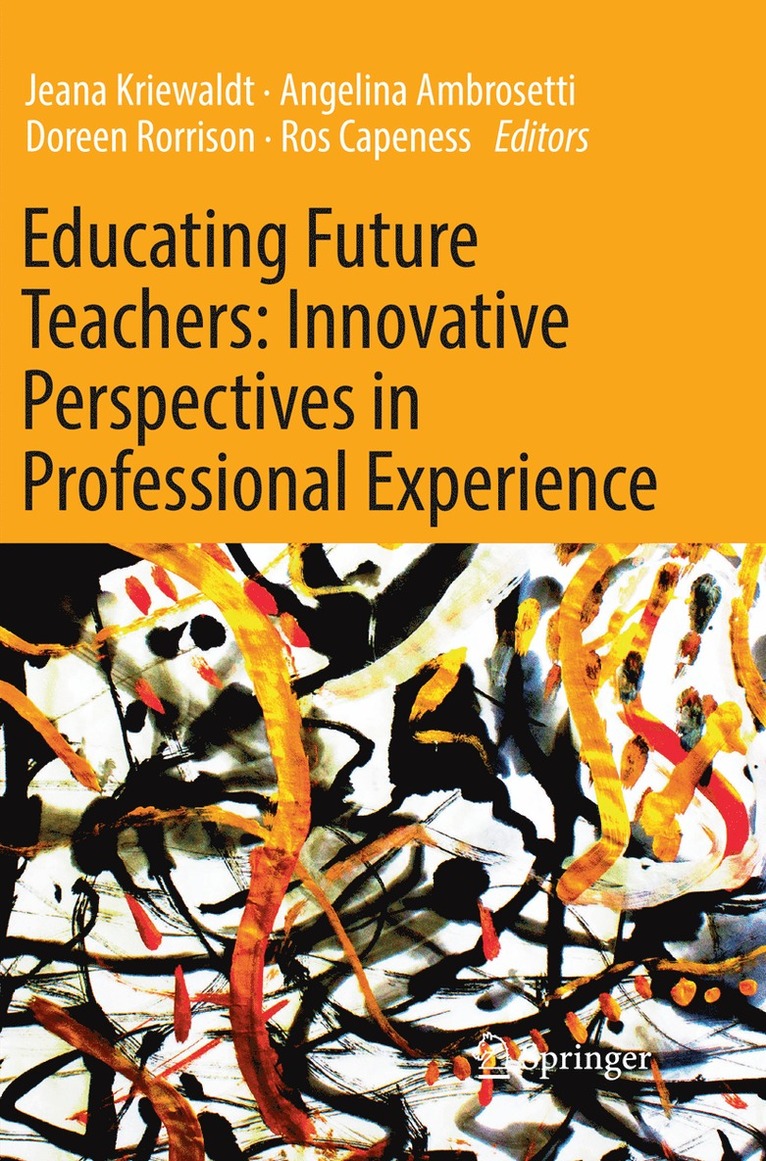 Jeana Kriewaldt, Angelina Ambrosetti, Doreen Rorrison, Ros Capeness - Educating Future Teachers: Innovative Perspectives in Professional Experience, Häftad