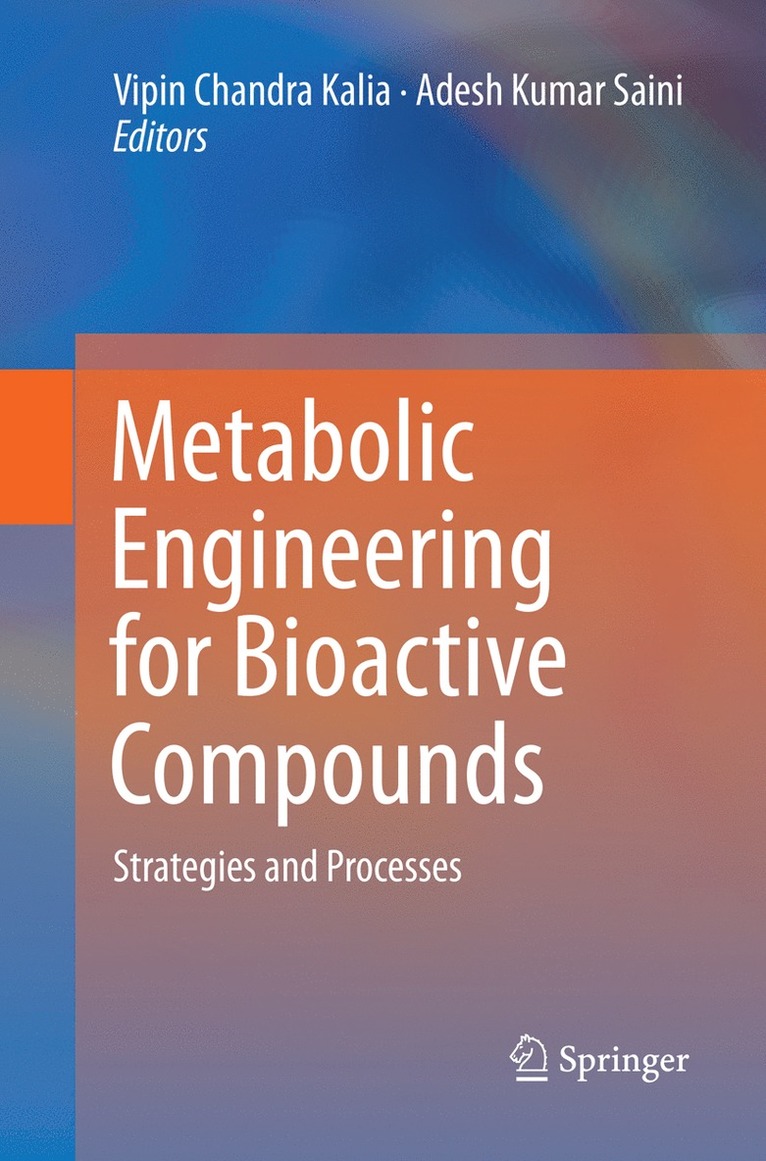 Vipin Chandra Kalia, Adesh Kumar Saini - Metabolic Engineering for Bioactive Compounds, Häftad