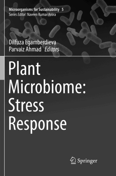 Dilfuza Egamberdieva, Parvaiz Ahmad - Plant Microbiome: Stress Response, Häftad