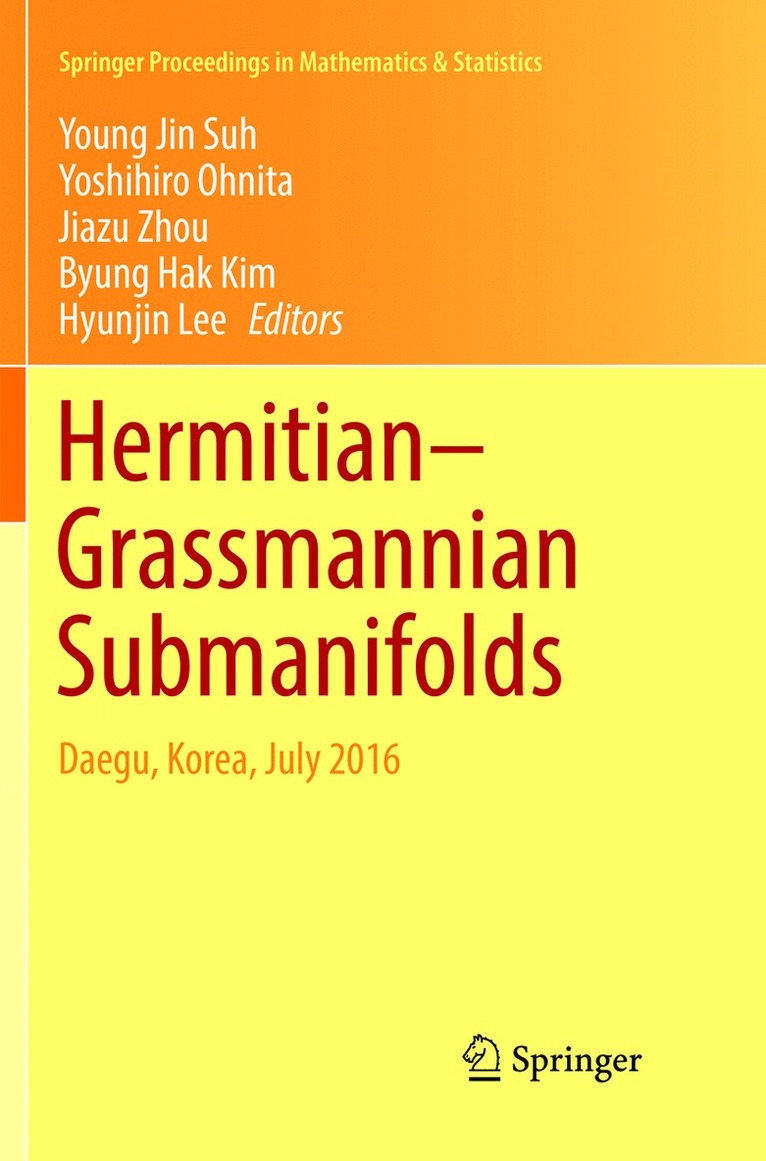 Young Jin Suh, Yoshihiro Ohnita, Jiazu Zhou, Byung Hak Kim, Hyunjin Lee - Hermitian–Grassmannian Submanifolds, Häftad