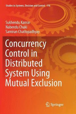 Sukhendu Kanrar, Nabendu Chaki, Samiran Chattopadhyay - Concurrency Control in Distributed System Using Mutual Exclusion, Häftad