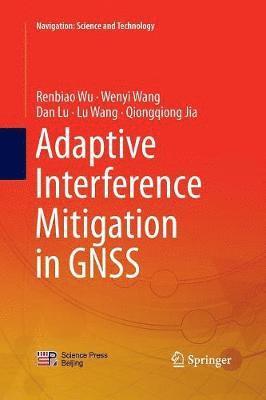 Adaptive Interference Mitigation in GNSS 1