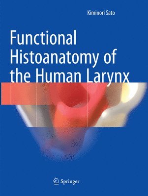 Functional Histoanatomy of the Human Larynx 1