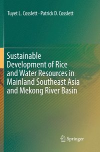 bokomslag Sustainable Development of Rice and Water Resources in Mainland Southeast Asia and Mekong River Basin