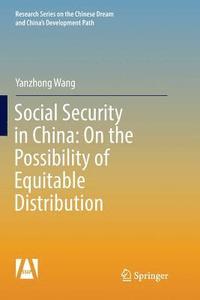 bokomslag Social Security in China: On the Possibility of Equitable Distribution in the Middle Kingdom