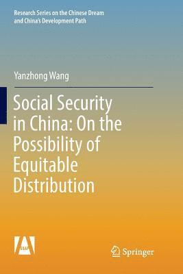 Social Security in China: On the Possibility of Equitable Distribution in the Middle Kingdom 1