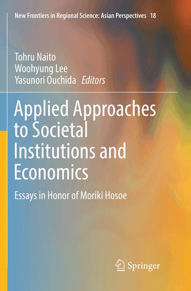 Tohru Naito, Woohyung Lee, Yasunori Ouchida - Applied Approaches to Societal Institutions and Economics, Häftad