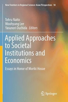 Tohru Naito, Woohyung Lee, Yasunori Ouchida - Applied Approaches to Societal Institutions and Economics, Häftad