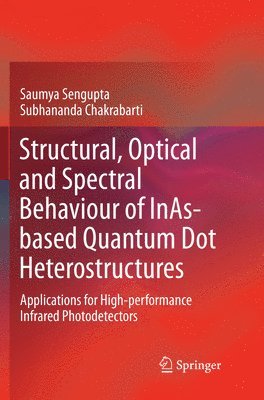 bokomslag Structural, Optical and Spectral Behaviour of InAs-based Quantum Dot Heterostructures