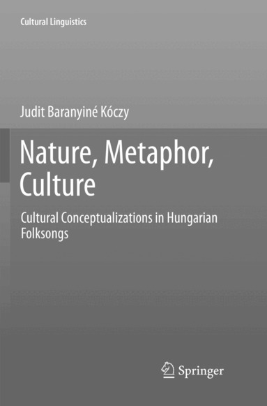 Judit Baranyiné Kóczy - Nature, Metaphor, Culture, Häftad