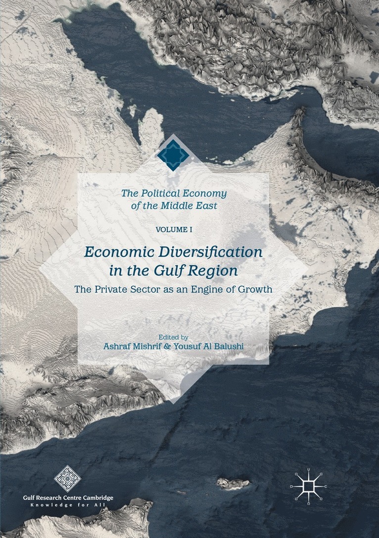 Economic Diversification in the Gulf Region, Volume I 1