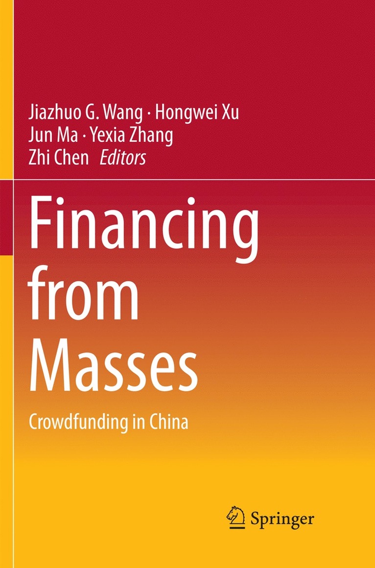 Jiazhuo G. Wang, Hongwei Xu, Jun Ma, Yexia Zhang, Zhi Chen - Financing from Masses, Häftad