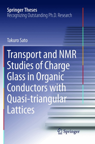 Takuro Sato - Transport and NMR Studies of Charge Glass in Organic Conductors with Quasi-triangular Lattices, Häftad