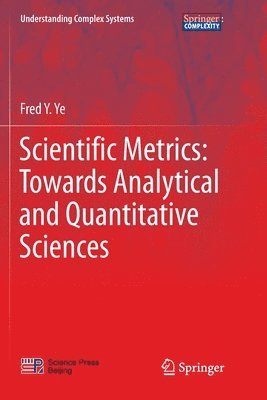 Scientific Metrics: Towards Analytical and Quantitative Sciences 1