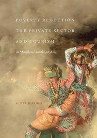 bokomslag Poverty Reduction, the Private Sector, and Tourism in Mainland Southeast Asia