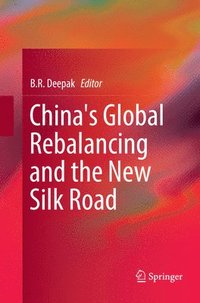 bokomslag China's Global Rebalancing and the New Silk Road