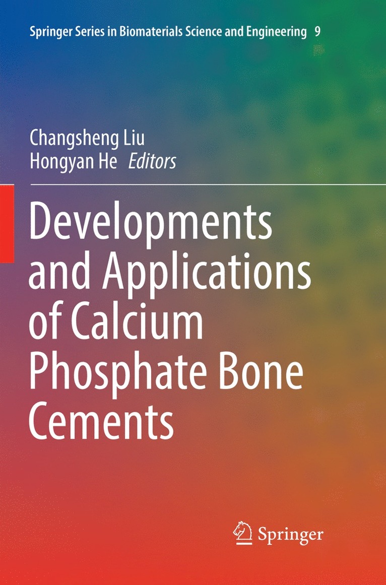 Changsheng Liu, Hongyan He - Developments and Applications of Calcium Phosphate Bone Cements, Häftad