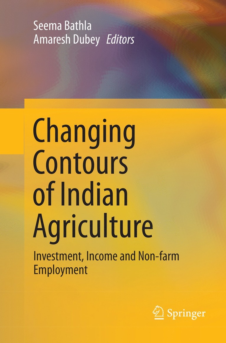 Seema Bathla, Amaresh Dubey - Changing Contours of Indian Agriculture, Häftad