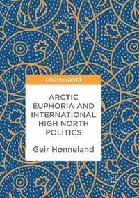bokomslag Arctic Euphoria and International High North Politics
